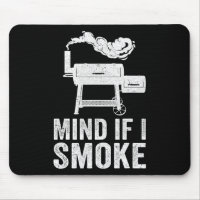 Mind If I Smoke Funny Bbq Smoker Grilling Smoking