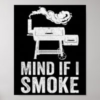 Mind If I Smoke Funny Bbq Smoker Grilling Smoking 