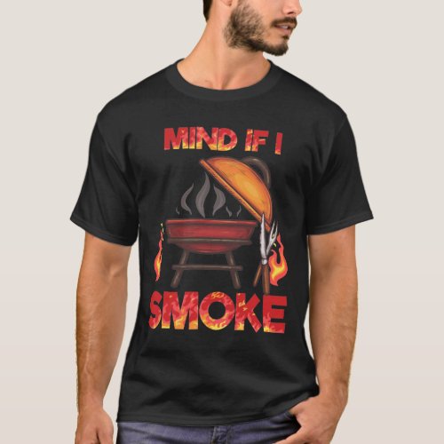 Mind If I Smoke Meat Smoker Funny BBQ Theme T_Shirt