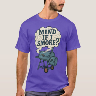 Mind If I Smoke T-Shirt