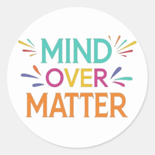 Mind Over Matter Classic Round Sticker