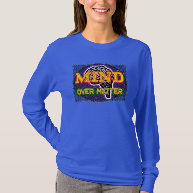 Mind Over Matter T-Shirt (Front)
