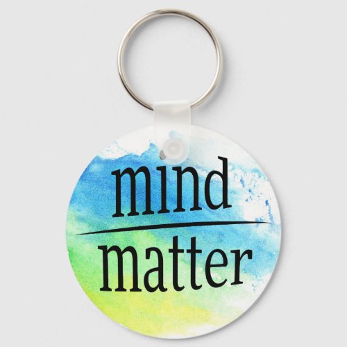 Mind Over Matter Words of Wisdom Keychain