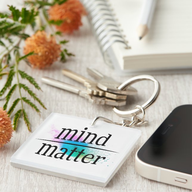 Mind Over Matter Words of Wisdom Keychain (Front Right)