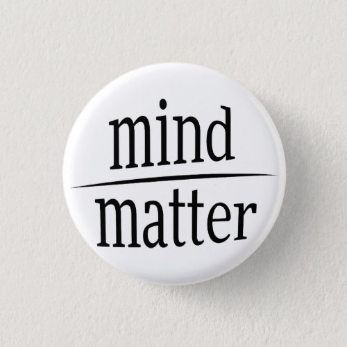 Mind Over Matter Words of Wisdom Riddle Button