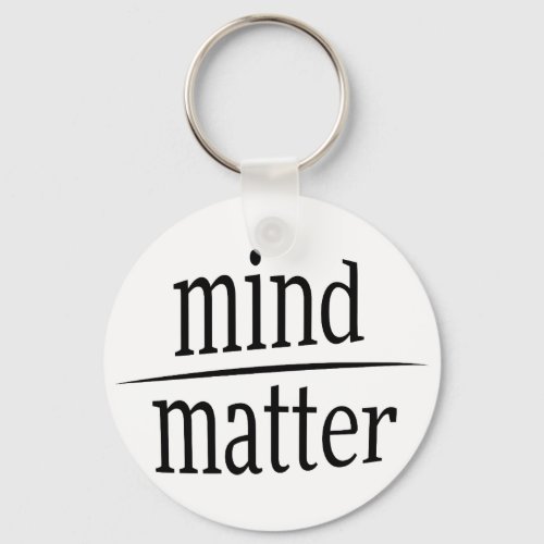 Mind Over Matter Words of Wisdom Riddle Keychain