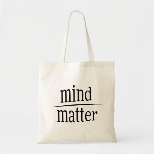 Mind Over Matter Words of Wisdom Riddle Tote Bag