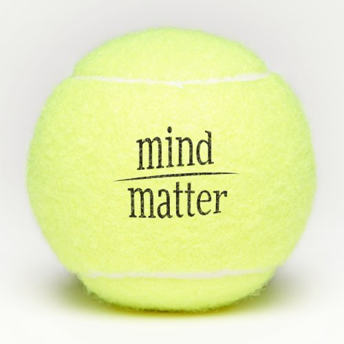 Mind Over Matter Words of Wisdom Tennis Balls