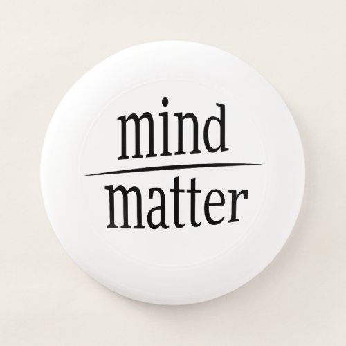 Mind Over Matter Words of Wisdom Wham_O Frisbee