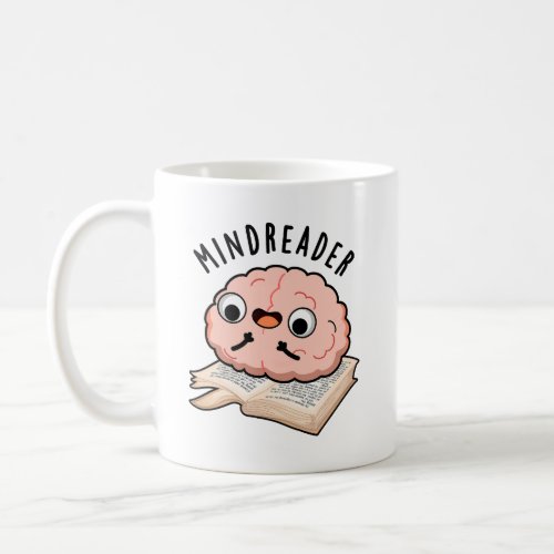 Mind Reader Funny Brain Pun  Coffee Mug