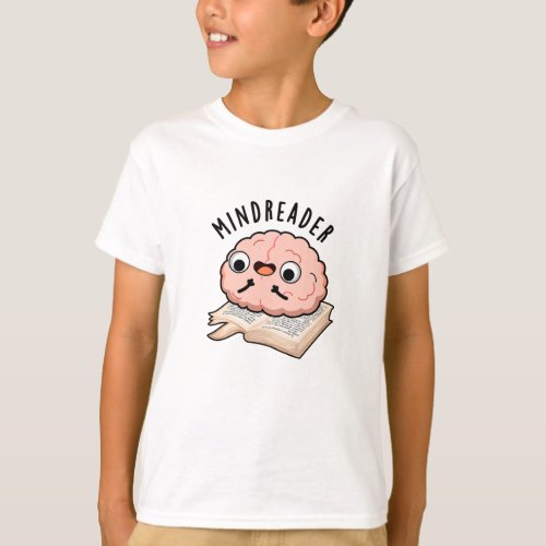 Mind Reader Funny Brain Pun  T_Shirt