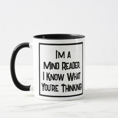 Mind Reader I Know What Youre Thinking Two Tone Mug