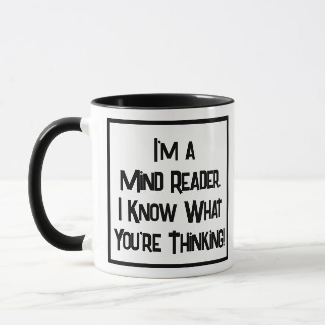 Mind Reader. I Know What You're Thinking Two Tone Mug (Left)