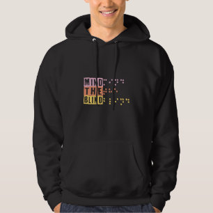 Mind The Blind Braille Support Blind People Day Bl Hoodie