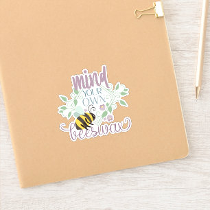 Mind You Own Beeswax Funny Sticker