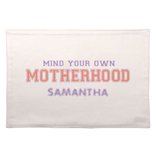 Mind You Own Motherhood Cloth Placemat (Front)