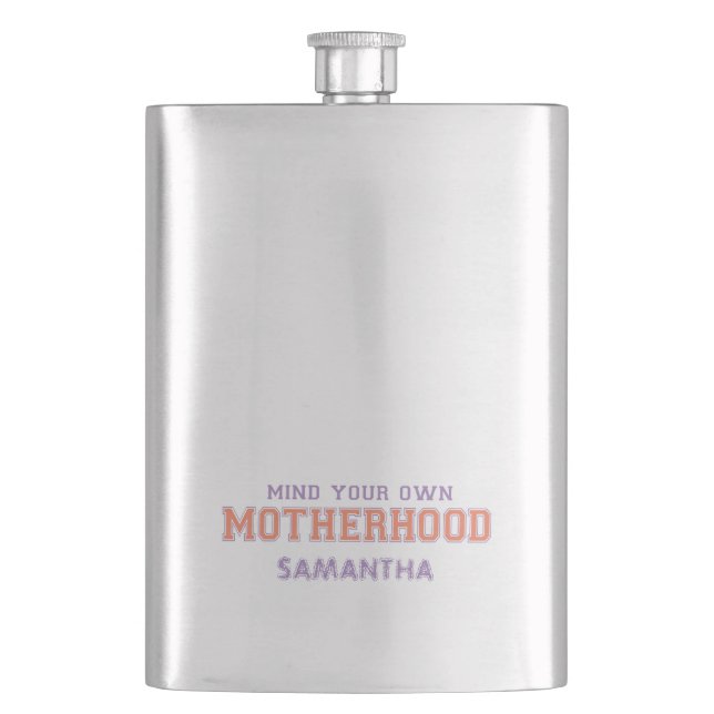 Mind You Own Motherhood Flask (Front)