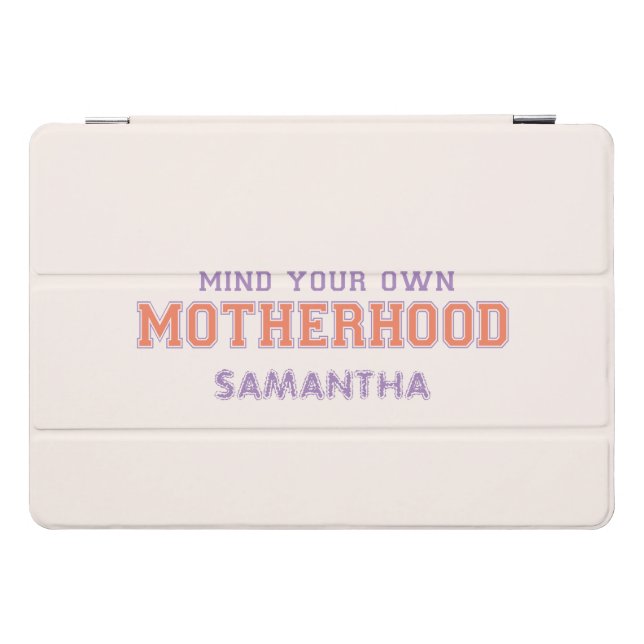 Mind You Own Motherhood iPad Pro Cover (Horizontal)