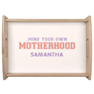 Mind You Own Motherhood Serving Tray