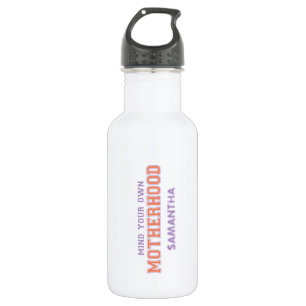 Mind You Own Motherhood Stainless Steel Water Bottle