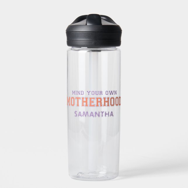 Mind You Own Motherhood Water Bottle (Front)