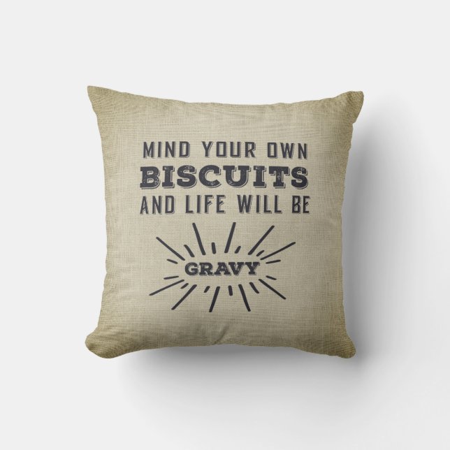 Mind Your Biscuits Southern Humor Throw Pillow (Front)