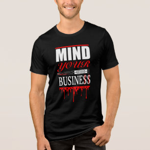 Mind Your Business – Bold Knife Drip Design Tri-Blend Shirt