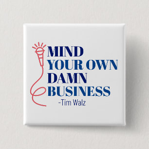 Mind Your Business Button
