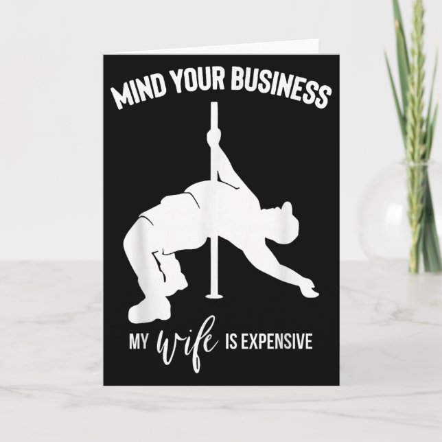 Mind Your Business My Wife Is Expensive  Card (Front)