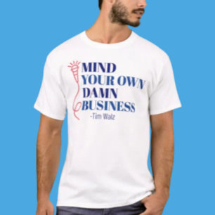 Mind Your Business T-Shirt
