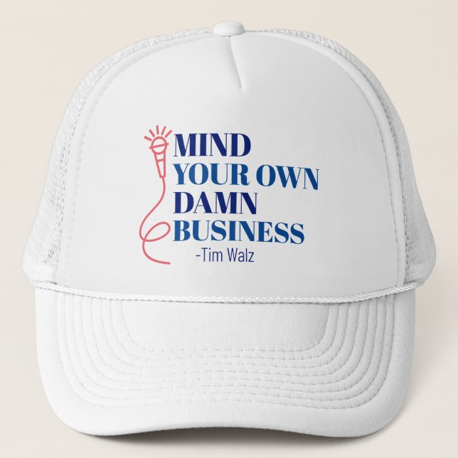 Mind Your Business Trucker Hat (Front)