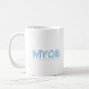 Mind Your Own Business Coffee Mug