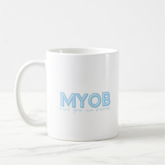 Mind Your Own Business Coffee Mug