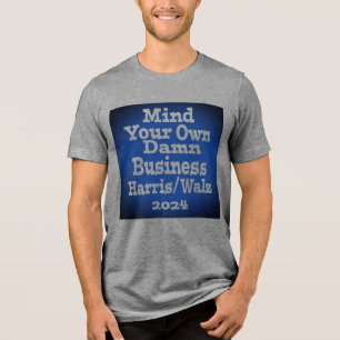 Mind Your Own Business Tri-Blend Shirt