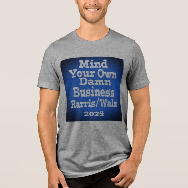 Mind Your Own Business  Tri-Blend Shirt (Front)