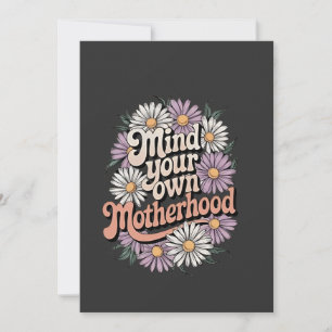 Mind Your Own Motherhood Funny Mothers Day Mom Invitation