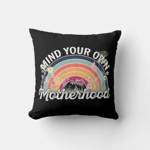 Mind Your Own Motherhood, Mother's Day Gifts, 2/2 Throw Pillow