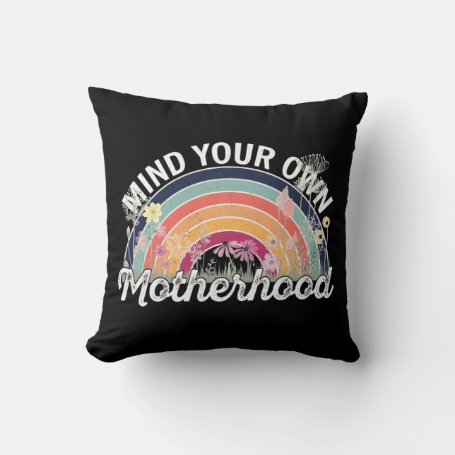 Mind Your Own Motherhood, Mother's Day Gifts, 2/2 Throw Pillow (Front)