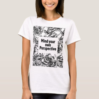 Mind Your Own Perspective T-Shirt