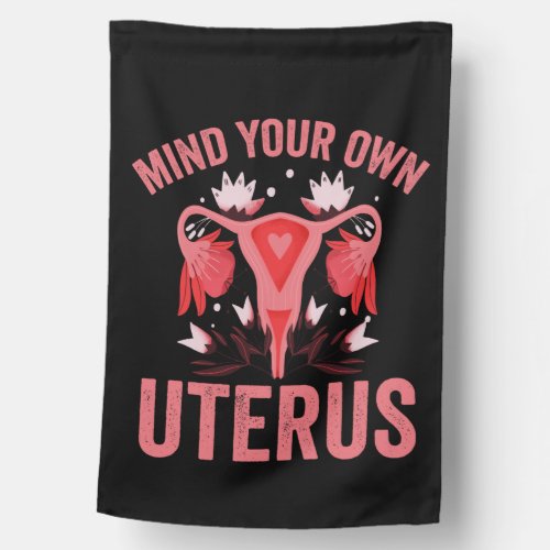 Mind Your Own Uterus Abortion Vintage Retro Gift House Flag