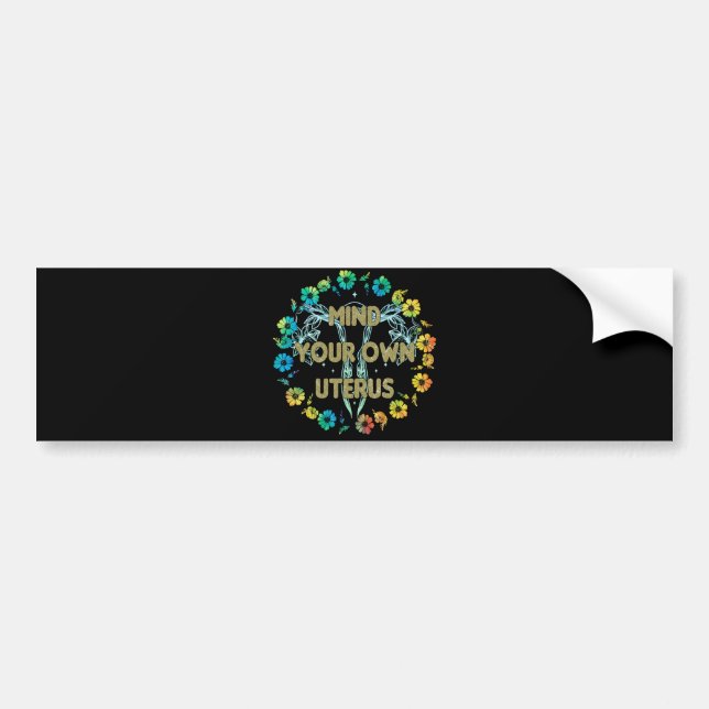 Mind Your Own Uterus Bumper Sticker (Front)