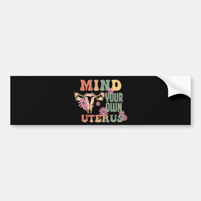 Mind Your Own Uterus Bumper Sticker (Front)