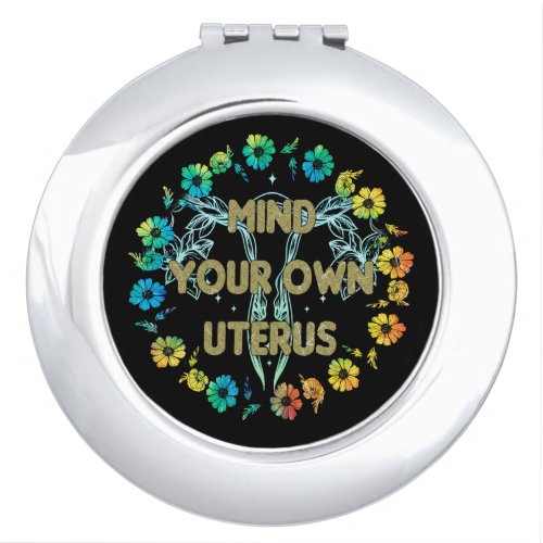 Mind Your Own Uterus Compact Mirror