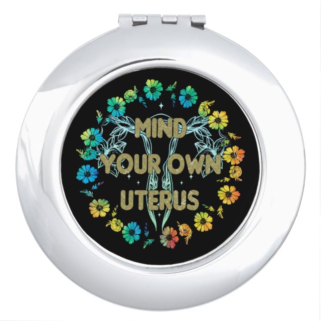 Mind Your Own Uterus Compact Mirror (Front)