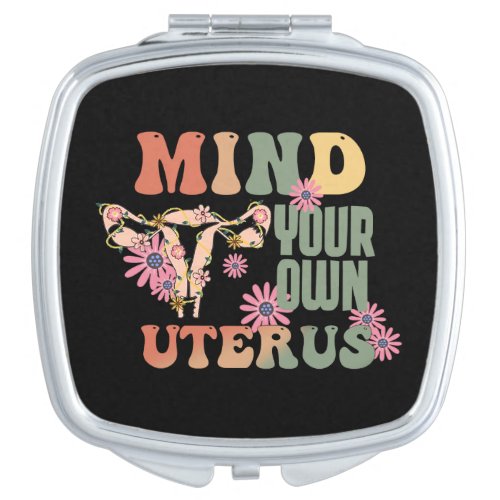Mind Your Own Uterus Compact Mirror
