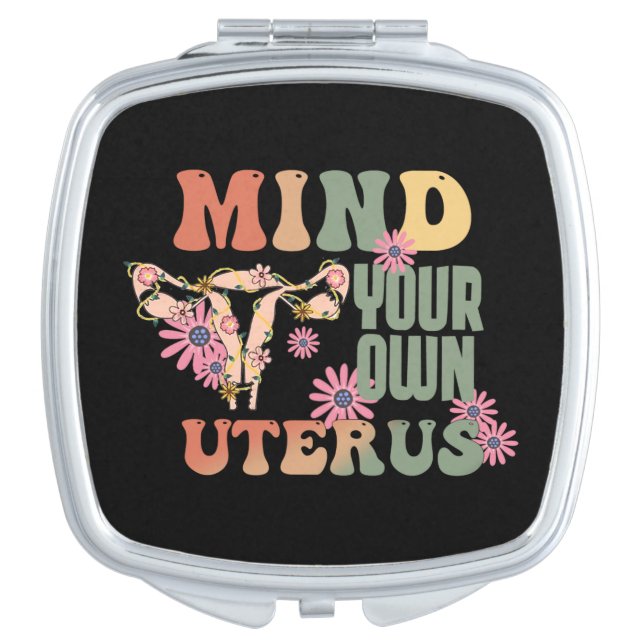 Mind Your Own Uterus Compact Mirror (Front)