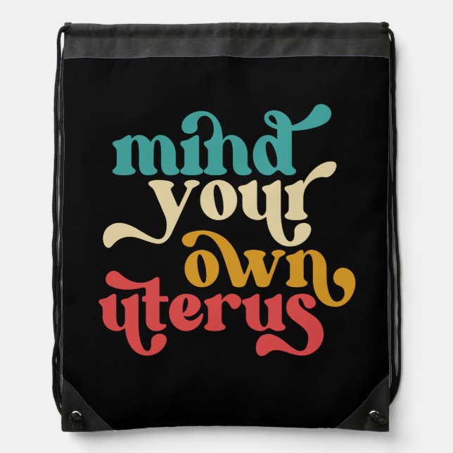 Mind Your Own Uterus Drawstring Bag (Front)
