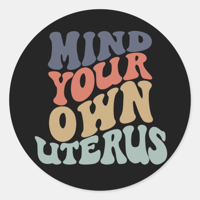 Mind Your Own Uterus Feminist Classic Round Sticker (Front)
