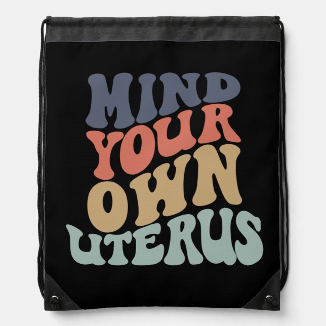 Mind Your Own Uterus Feminist Drawstring Bag (Front)