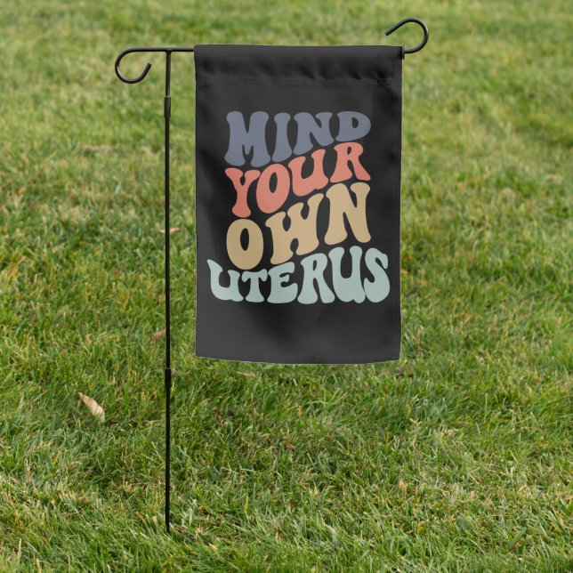 Mind Your Own Uterus Feminist Garden Flag (In SItu)
